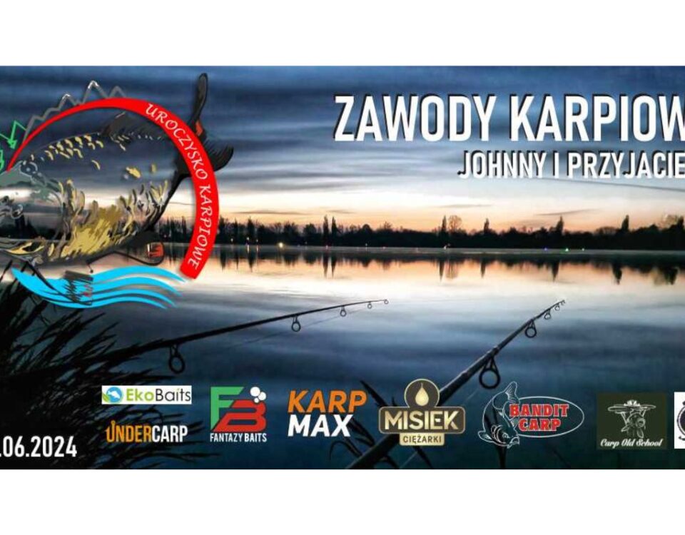 zapisy zawody karpiowe Johny i przyjaciele na łowisku uroczysko karpiowe
