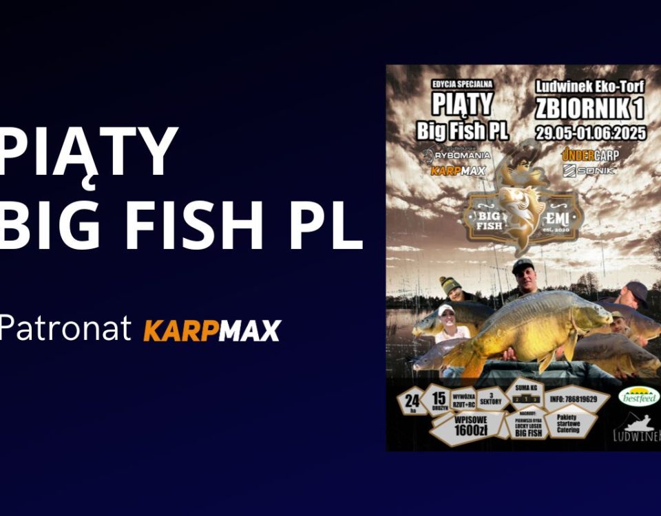 zawody karpiowe big fish polska